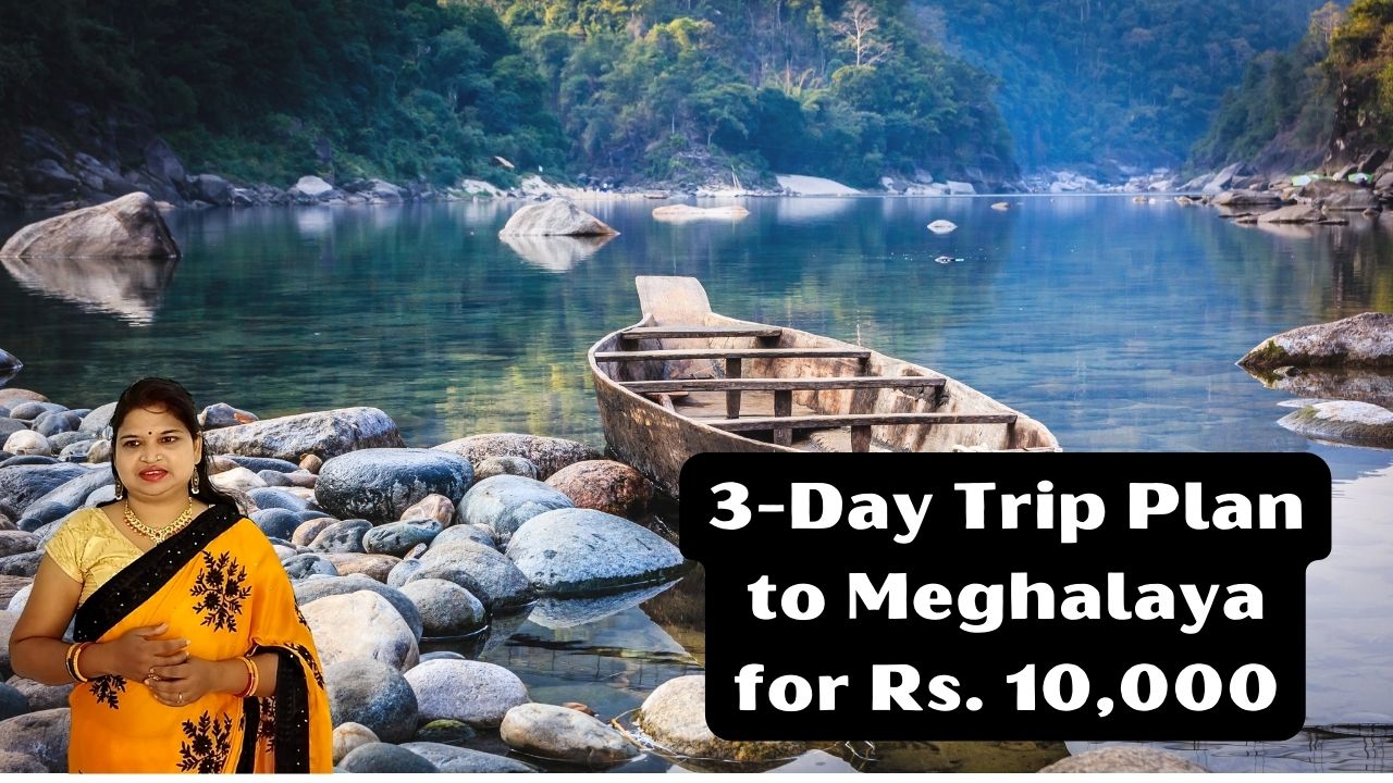 3 Day Trip to Meghalaya trip plan in10,000 rupees