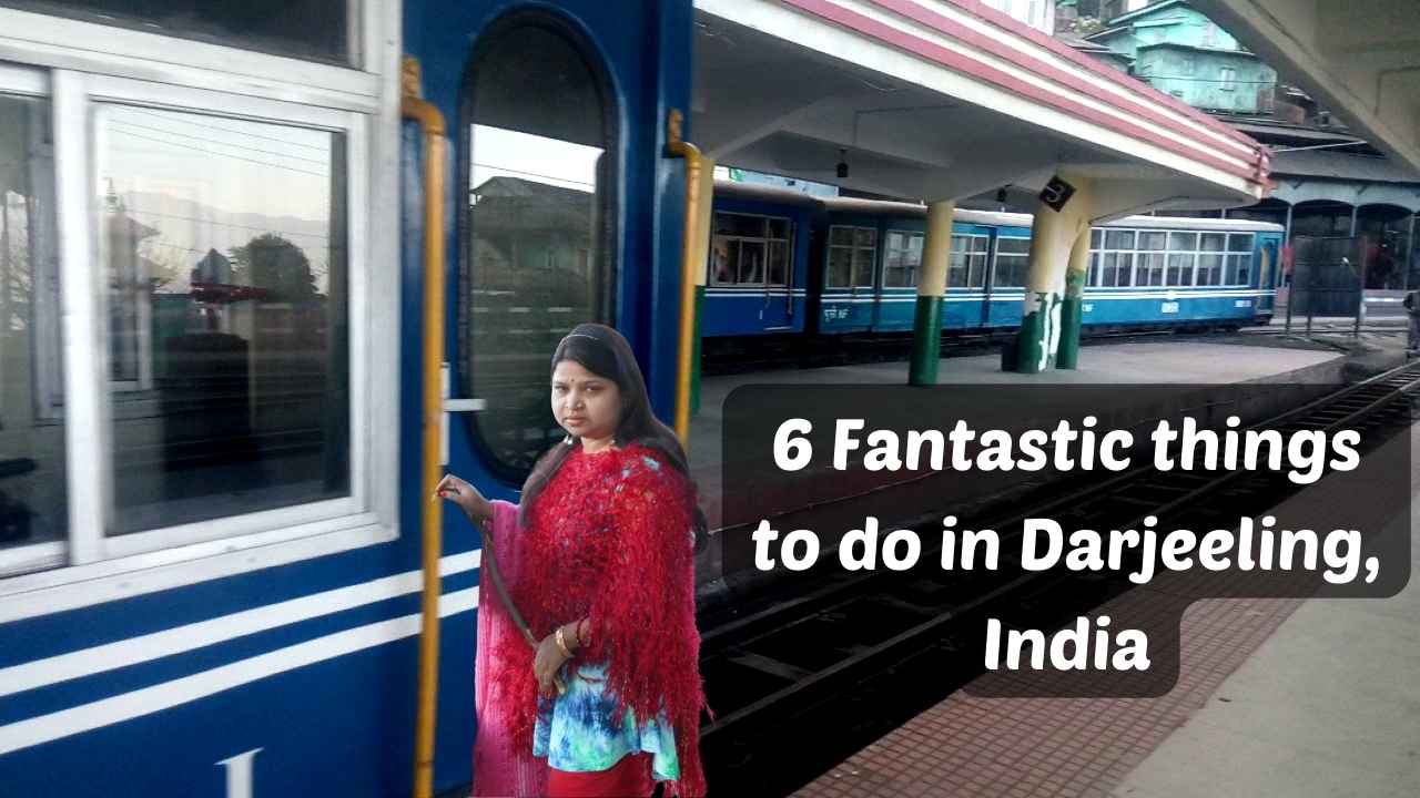 6 fantastic things to do in Darjeeling, India