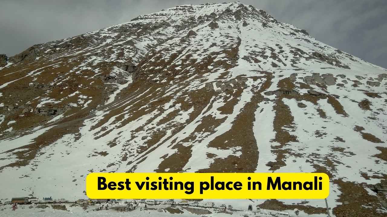 What are best visiting place in Manali